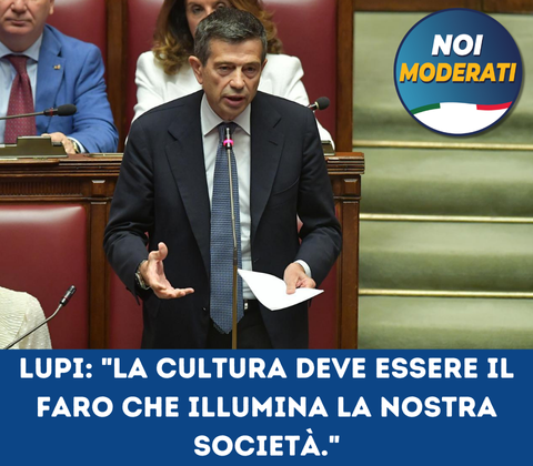  Lupi: “La cultura deve essere il faro che illumina la nostra società.”