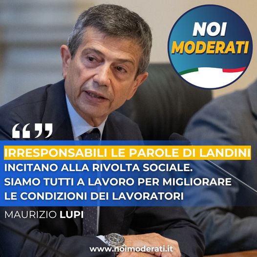  Lupi: “irresponsabili le parole di Landini, incitano alla rivolta sociale”