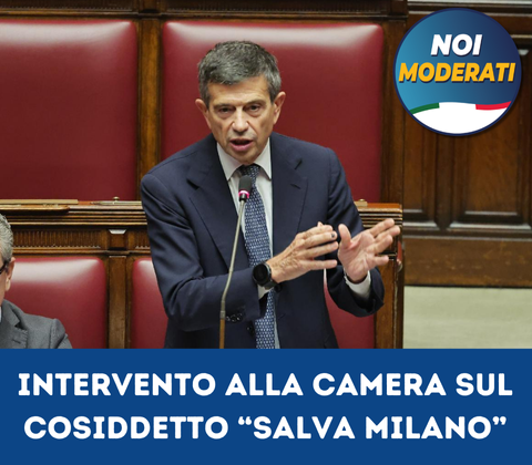  Il mio intervento alla Camera sul cosiddetto “Salva Milano”.